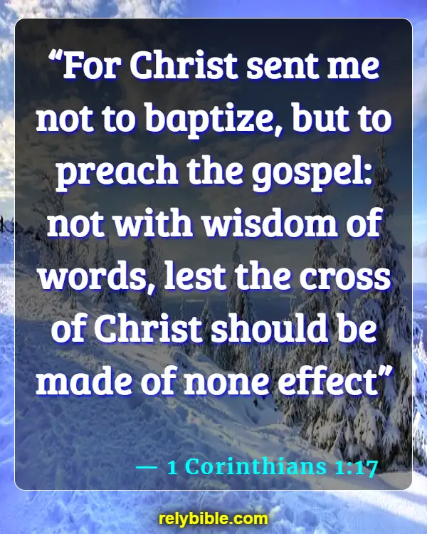 Bible verses About Ice (1 Corinthians 1:17)