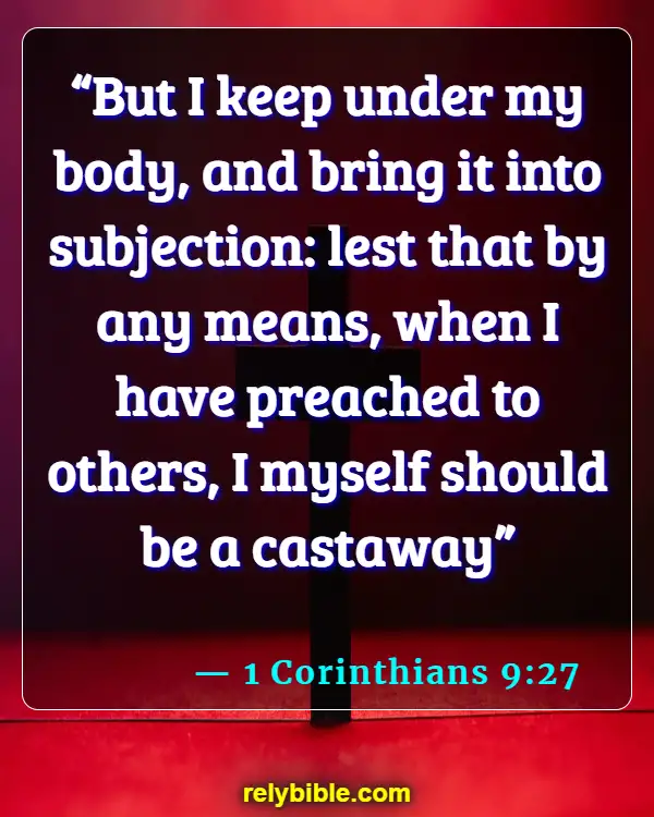 Bible verses About Harming Your Body (1 Corinthians 9:27)