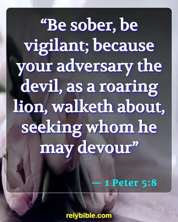 Bible verses About Being Watchful (1 Peter 5:8)