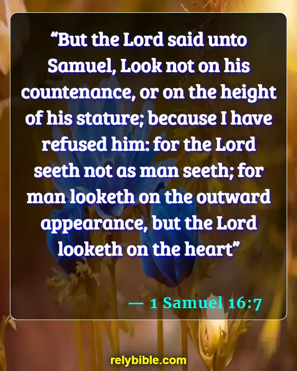 Bible verses About Eating Disorders (1 Samuel 16:7)