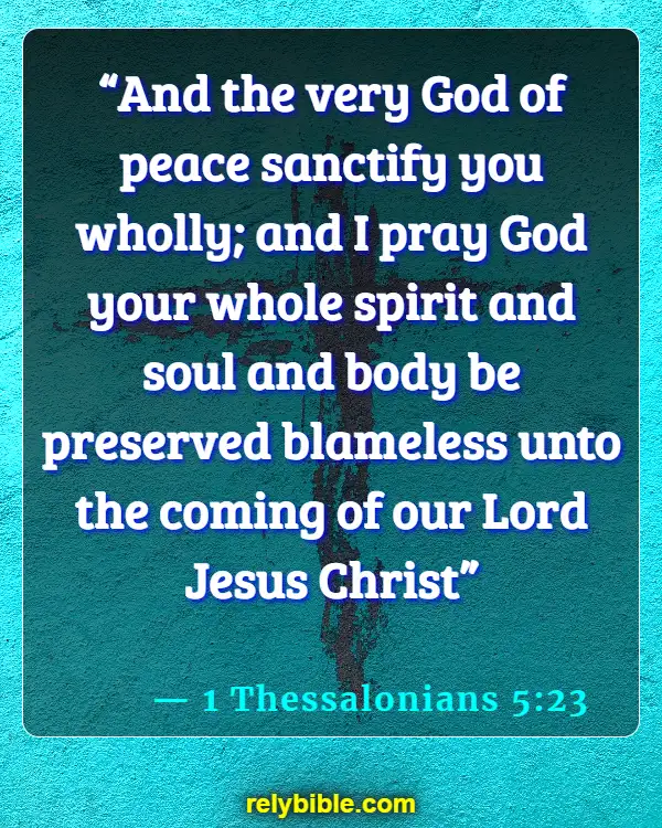 Bible verses About Being Whole (1 Thessalonians 5:23)