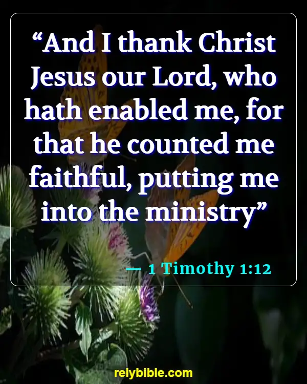 Bible verses About Gratitude (1 Timothy 1:12)