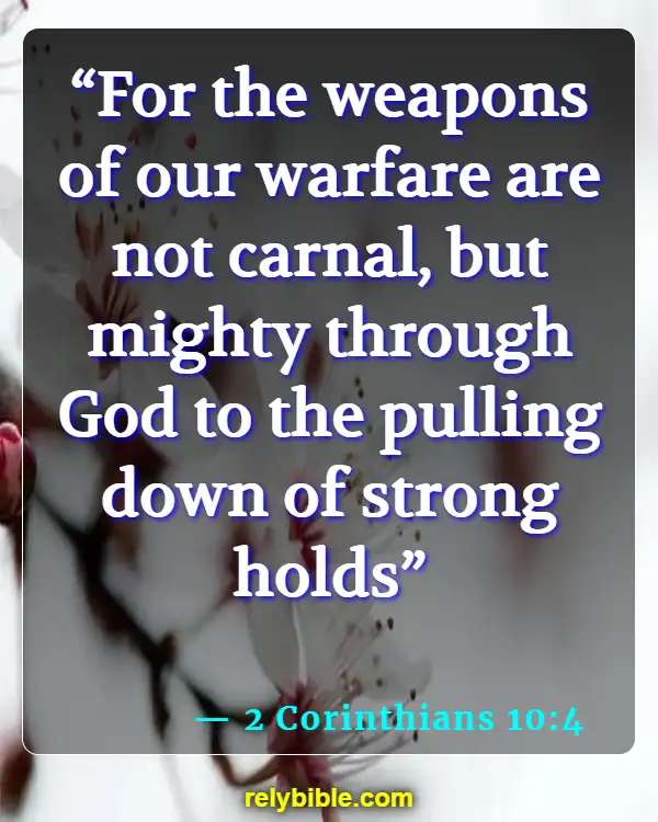 Bible verses About Physical Violence (2 Corinthians 10:4)