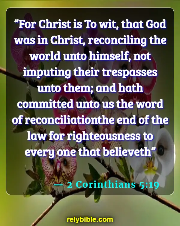 Bible verses About Reconciliation (2 Corinthians 5:19)