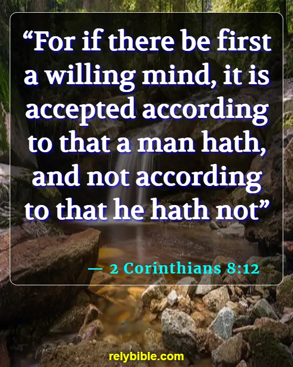 Bible verses About Encouragement (2 Corinthians 8:12)