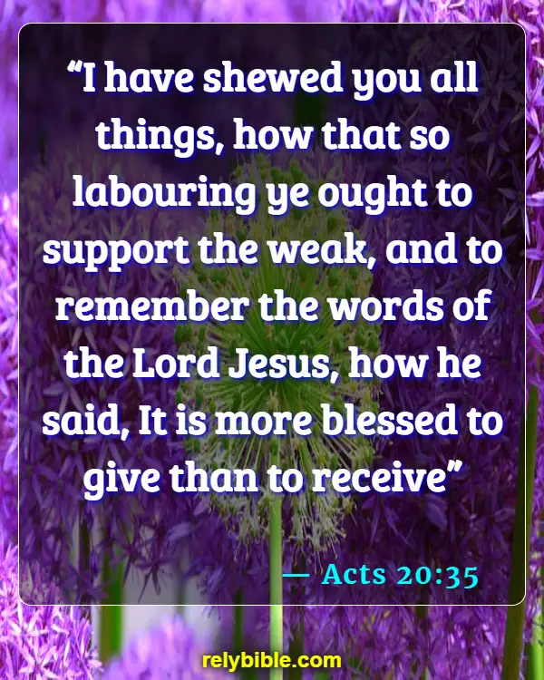 Bible verses About Feeding The Hungry (Acts 20:35)