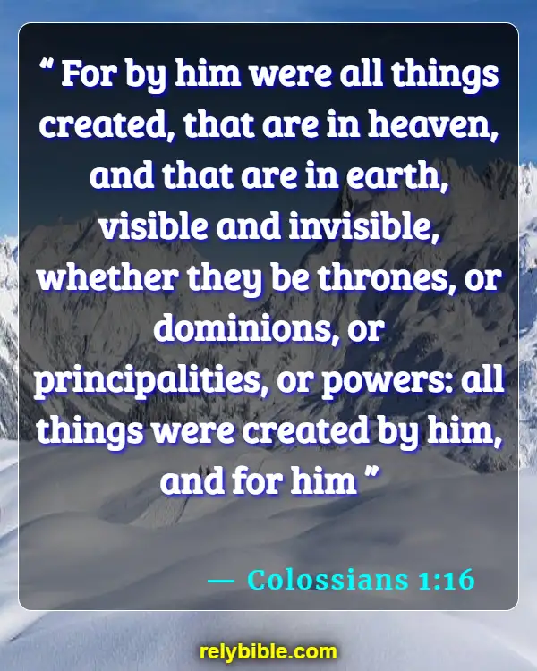 Bible verses About Being Chosen By God (Colossians 1:16)