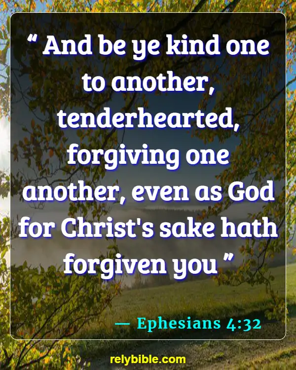 Bible verses About Reconciliation (Ephesians 4:32)