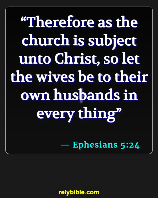 Bible verses About Wives Submitting (Ephesians 5:24)