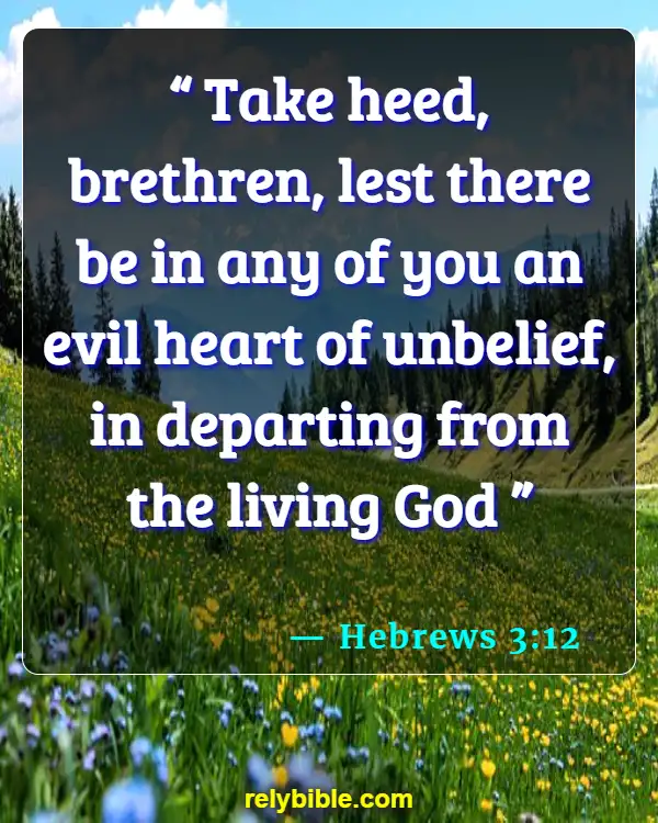 Bible verses About The Heart Of Man (Hebrews 3:12)