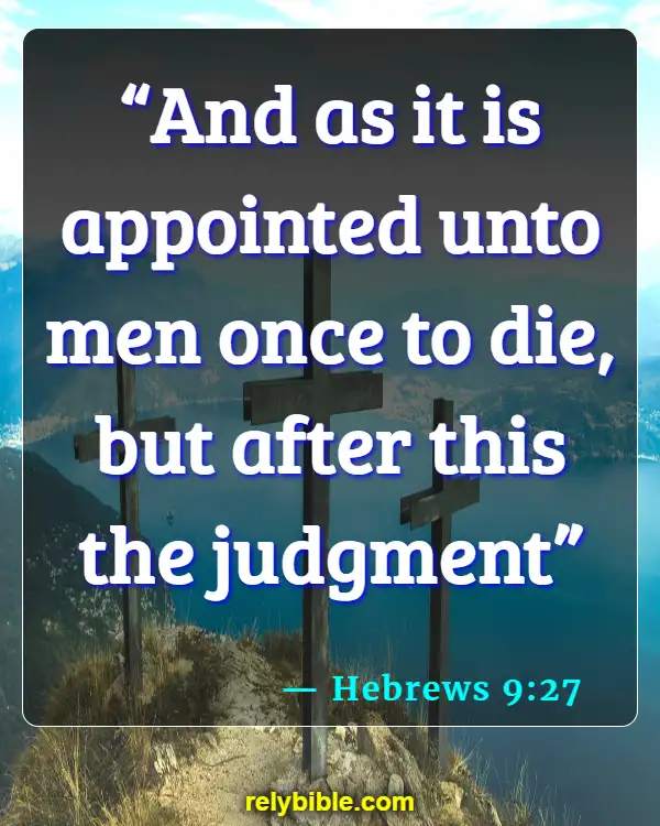 Bible verses About Dying For Your Faith (Hebrews 9:27)