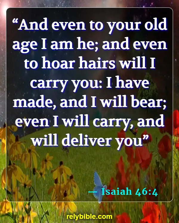 Bible verses About Birthdays (Isaiah 46:4)