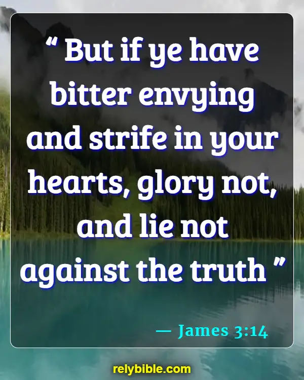 Bible verses About Self Centeredness (James 3:14)
