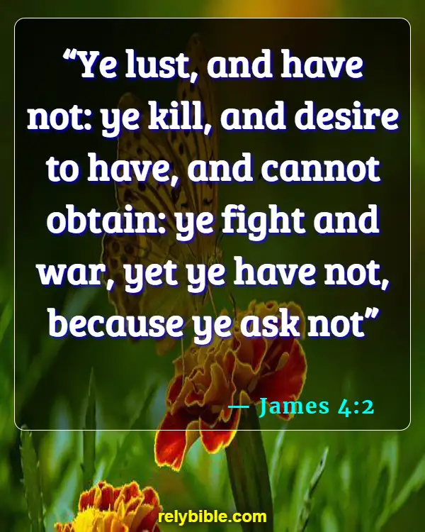 Bible verses About Fighting Back (James 4:2)