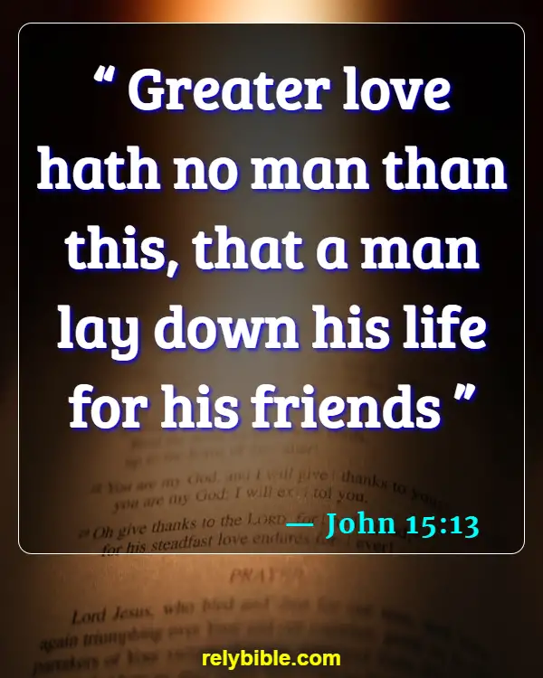 Bible verses About Saying Goodbye (John 15:13)