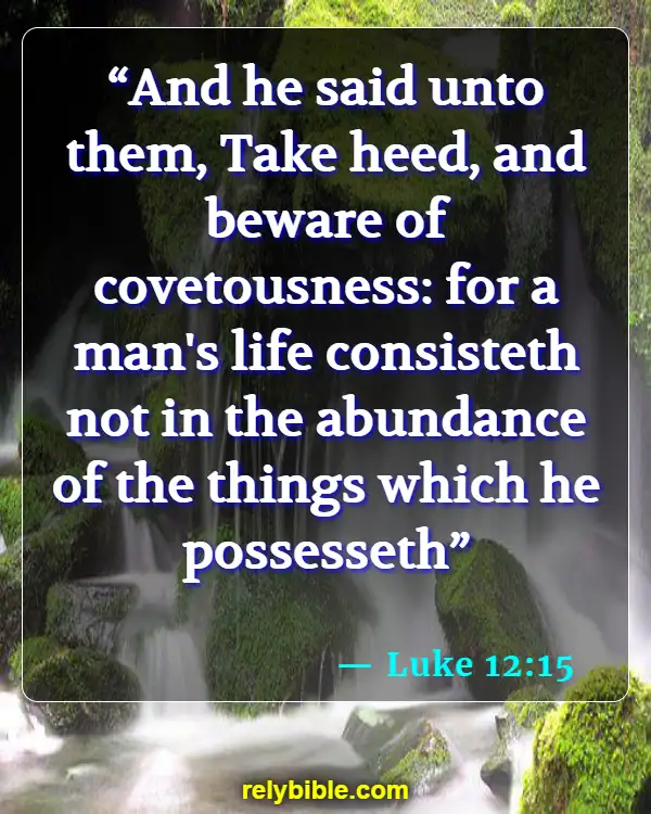 Bible verses About Hoarding (Luke 12:15)
