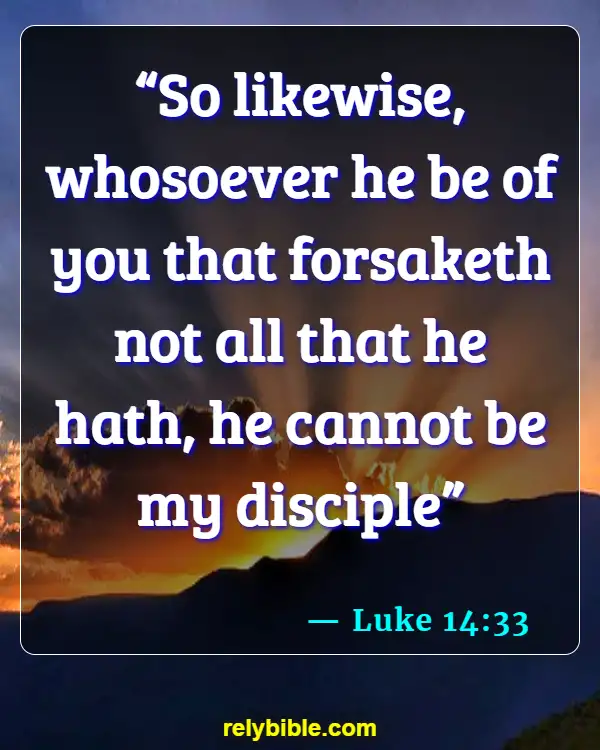 Bible verses About Making Disciples (Luke 14:33)