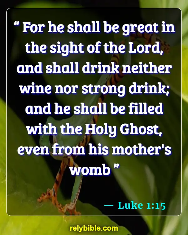 Bible verses About When Life Begins (Luke 1:15)