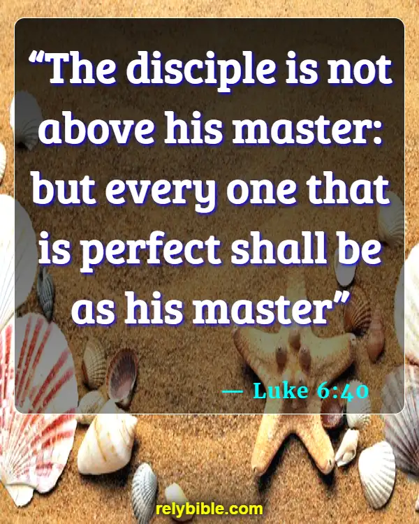 Bible verses About Making Disciples (Luke 6:40)