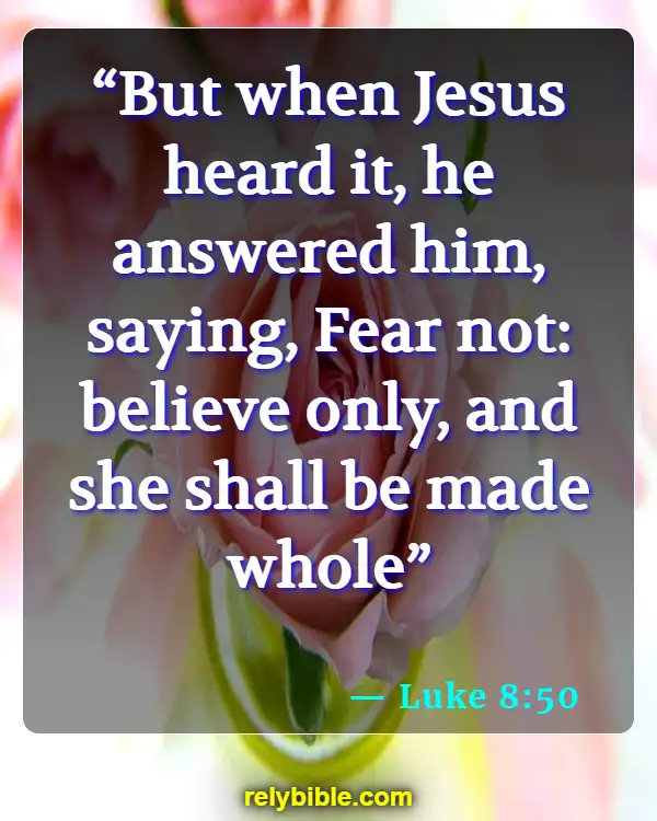 Bible verses About Being Whole (Luke 8:50)