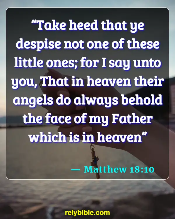 Bible verses About Praying To Saints (Matthew 18:10)