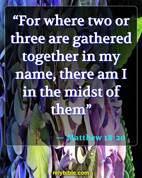 Bible verses About Togetherness (Matthew 18:20)