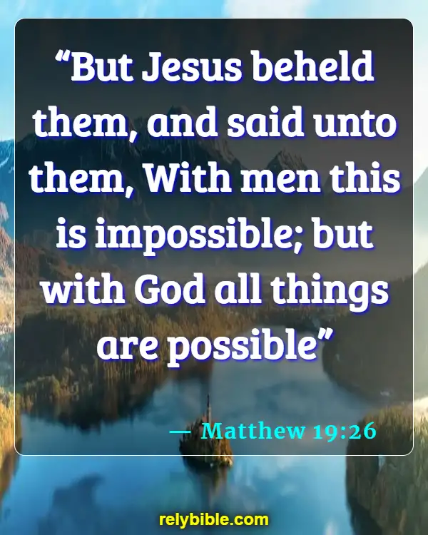 Bible verses About Self Awareness (Matthew 19:26)