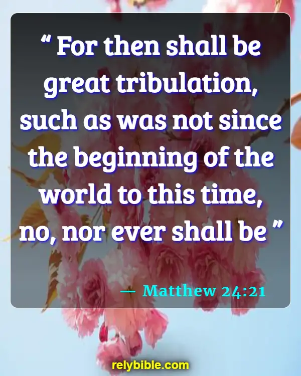 Bible verses About Jesus Return (Matthew 24:21)