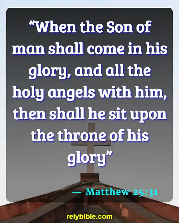 Bible verses About Jesus Second Coming (Matthew 25:31)