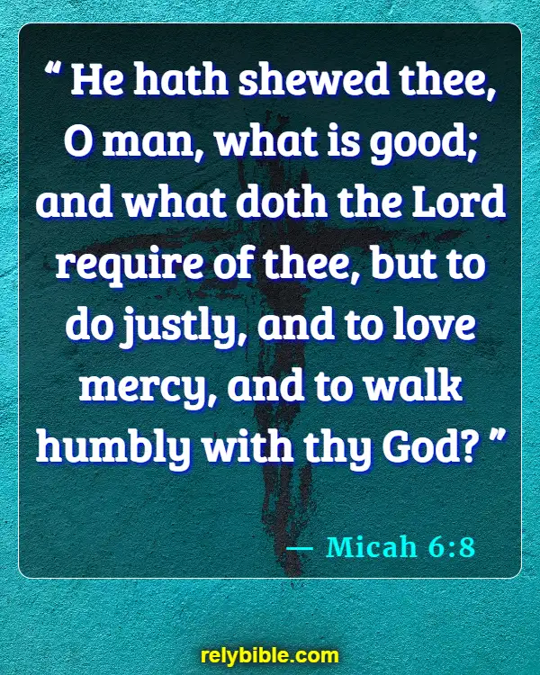 Bible verses About Doing What Is Right (Micah 6:8)