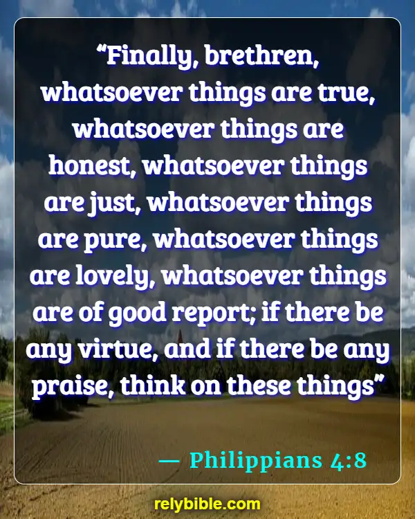Bible verses About Encouragement (Philippians 4:8)
