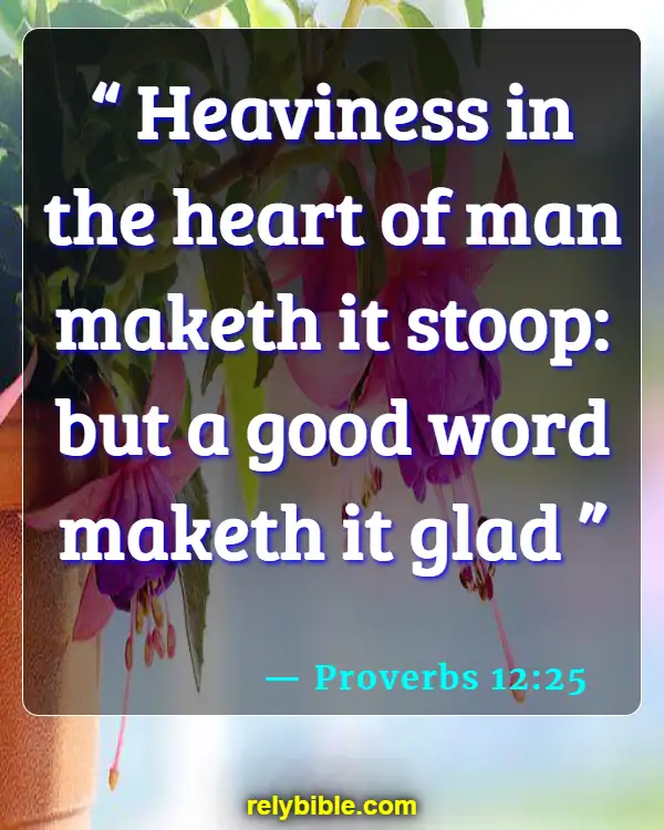 Bible verses About The Heart Of Man (Proverbs 12:25)
