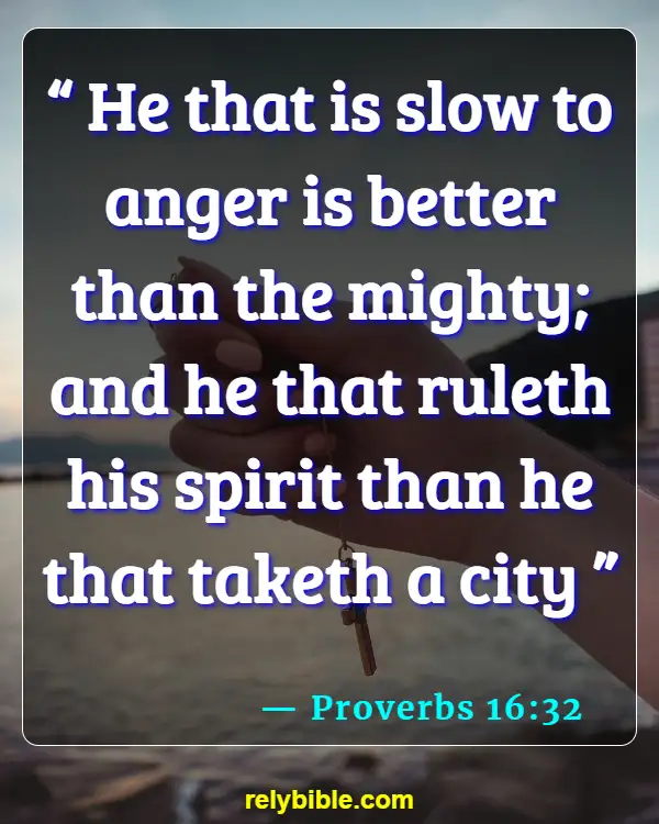 Bible verses About Quarreling (Proverbs 16:32)