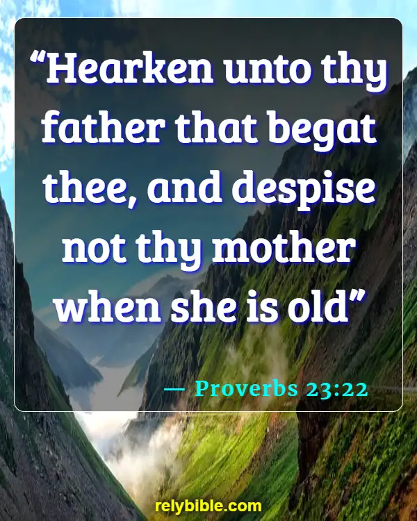 Bible verses About A Mothers Love (Proverbs 23:22)