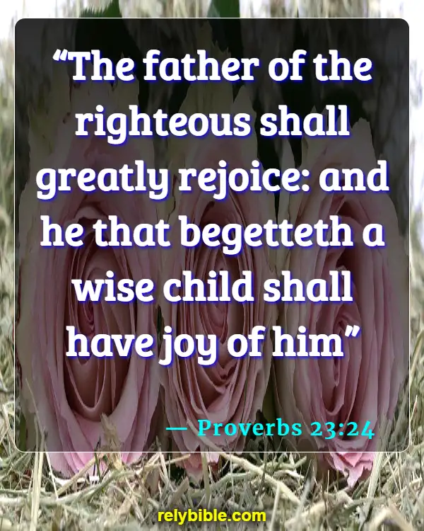 Bible Verse (Proverbs 23:24)