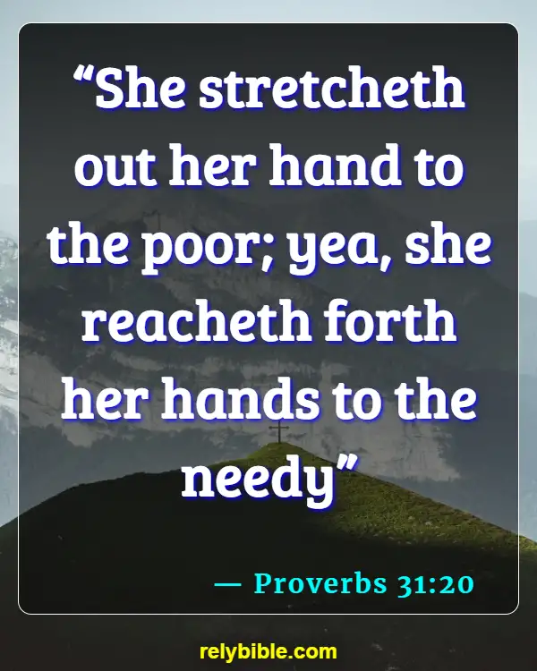 Bible verses About Feeding The Hungry (Proverbs 31:20)