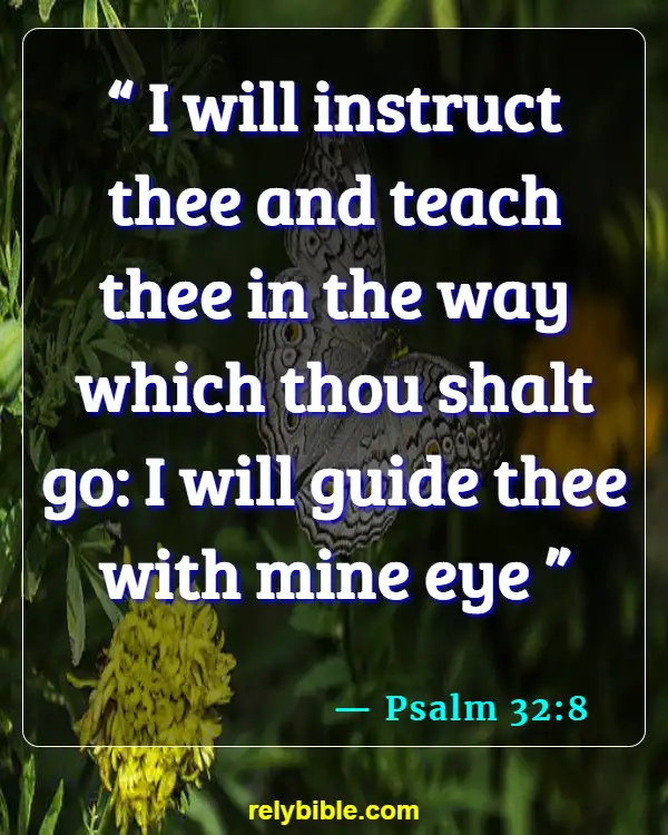 Bible verses About Following Instructions (Psalm 32:8)