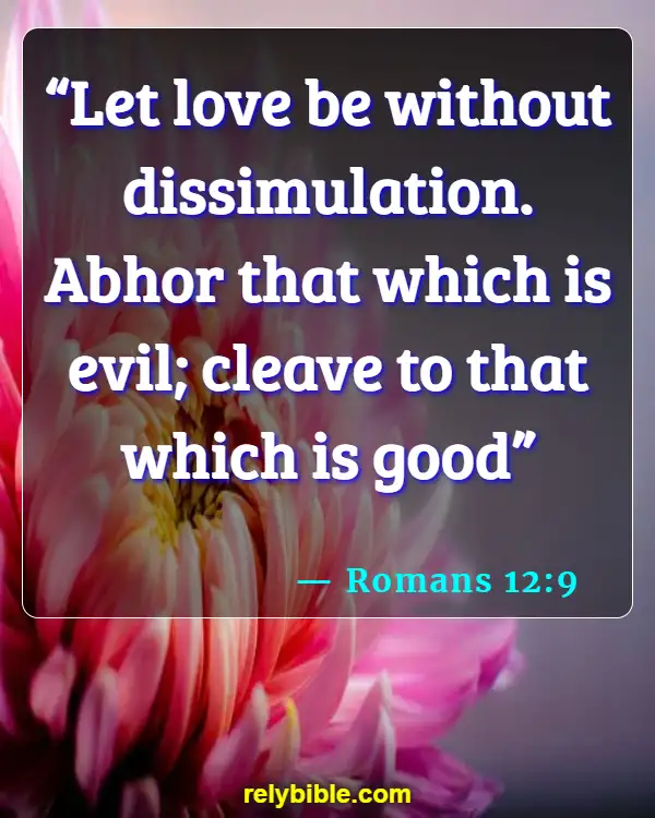 Bible verses About Exposing Evil (Romans 12:9)
