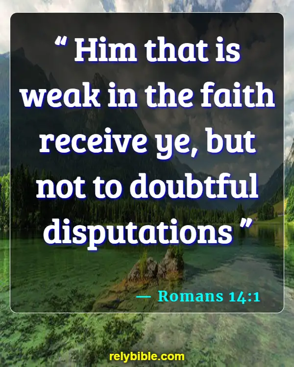 Bible verses About Disagreements (Romans 14:1)