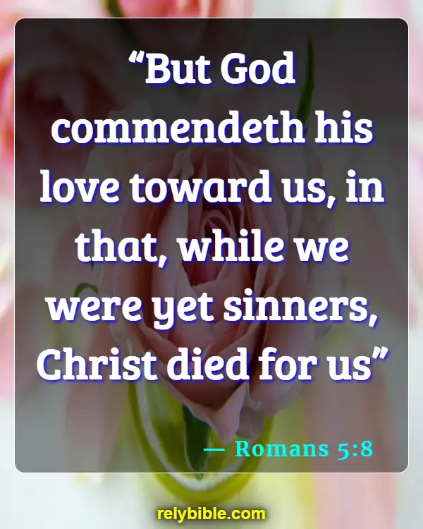 Bible verses About Reconciliation (Romans 5:8)