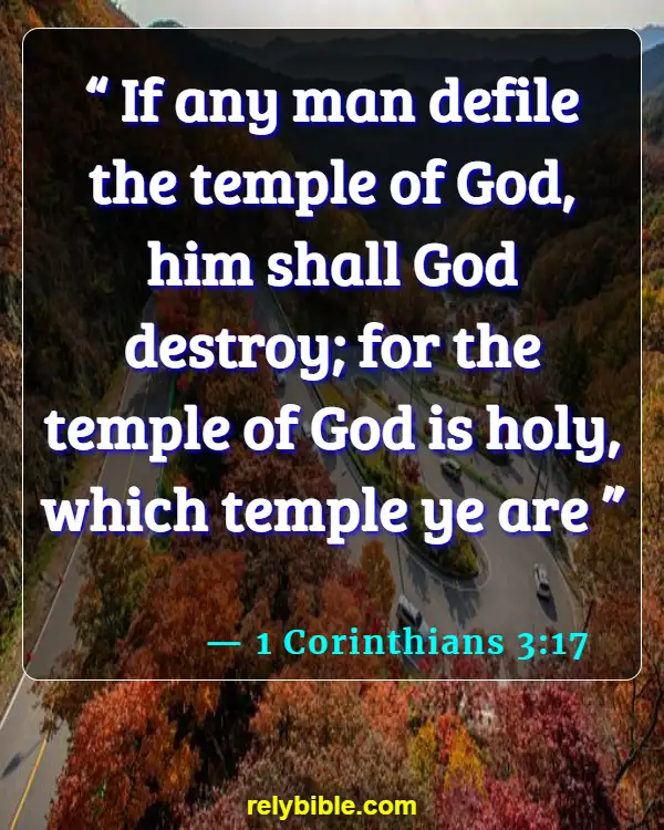 Bible verses About Harming Your Body (1 Corinthians 3:17)