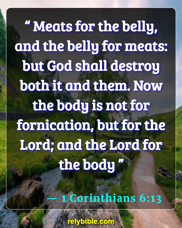 Bible verses About Harming Your Body (1 Corinthians 6:13)