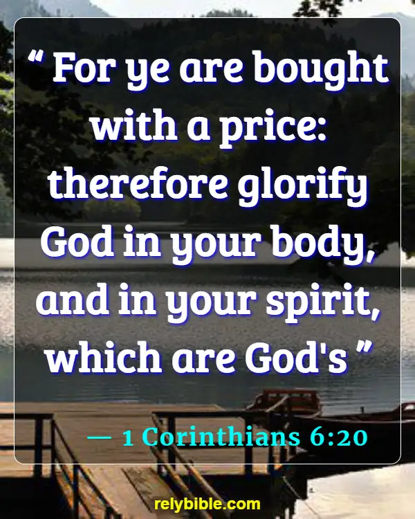 Bible verses About Harming Your Body (1 Corinthians 6:20)