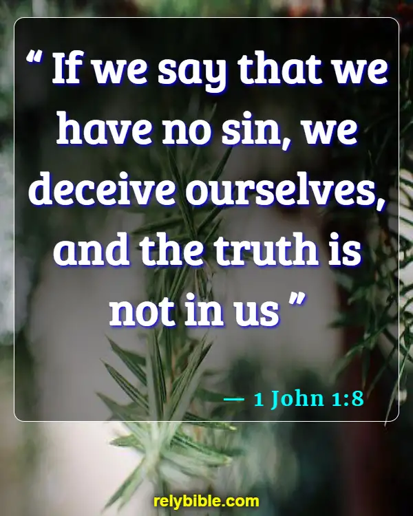 Bible verses About Self Awareness (1 John 1:8)