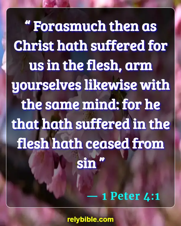 Bible verses About Defending The Weak (1 Peter 4:1)