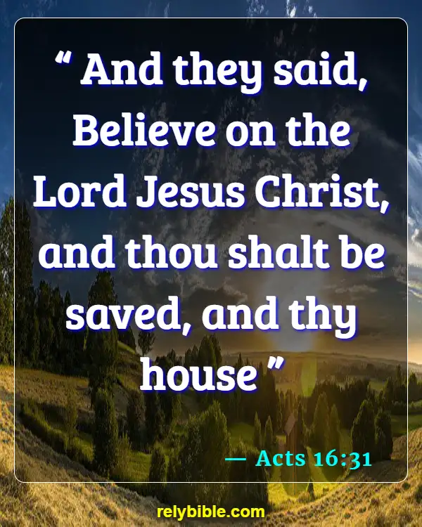 Bible verses About Assurance Of Salvation (Acts 16:31)