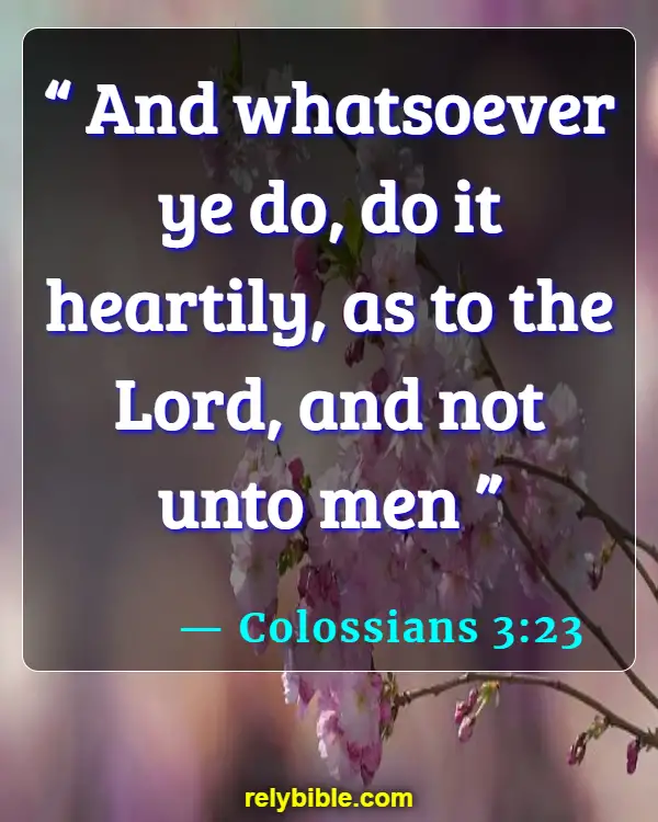 Bible verses About Doing What Is Right (Colossians 3:23)