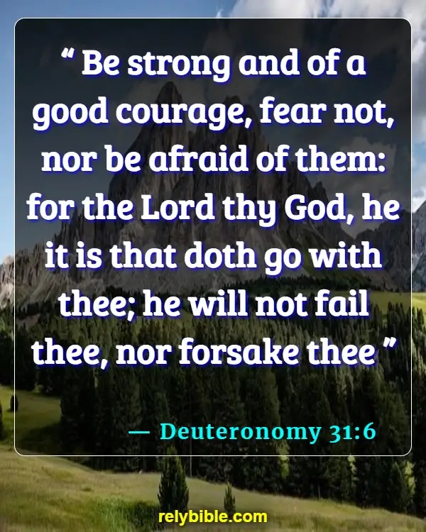 Bible verses About Cancer (Deuteronomy 31:6)
