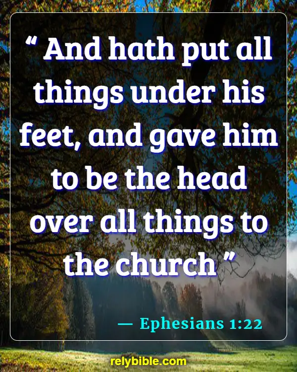 Bible verses About Going To Church (Ephesians 1:22)