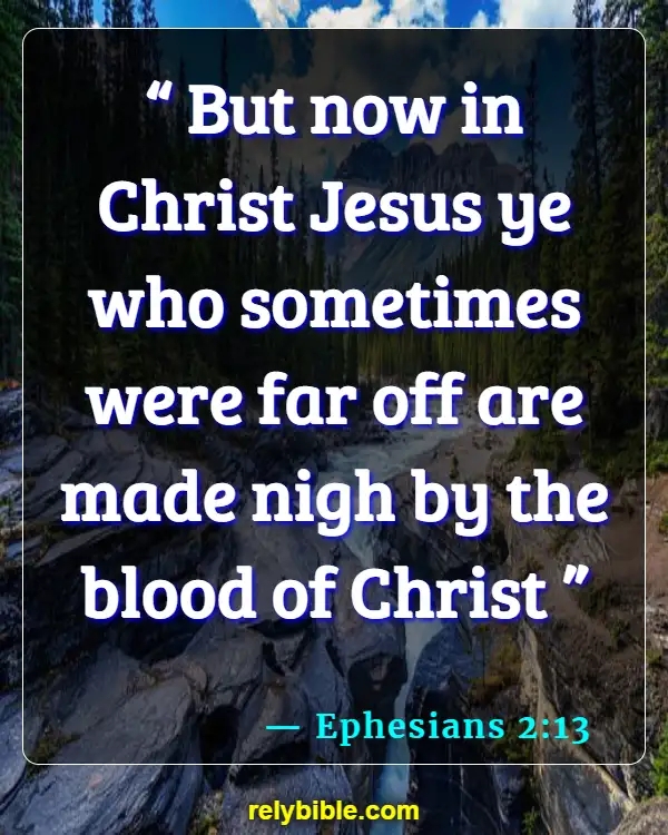 Bible verses About Reconciliation (Ephesians 2:13)